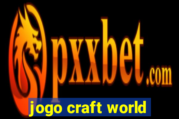 jogo craft world